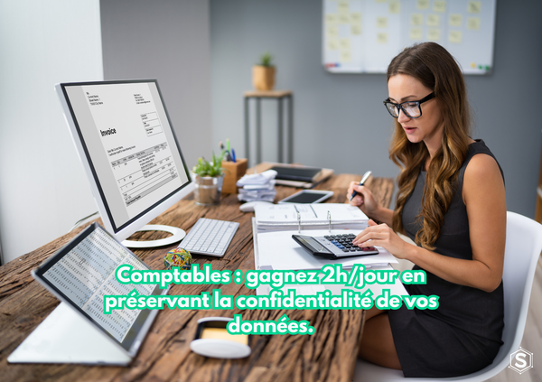 Comptables : gagnez 2h/jour en préservant la confidentialité de vos données.