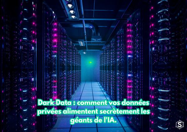 Dark Data : comment vos données privées alimentent secrètement les géants de l'IA.