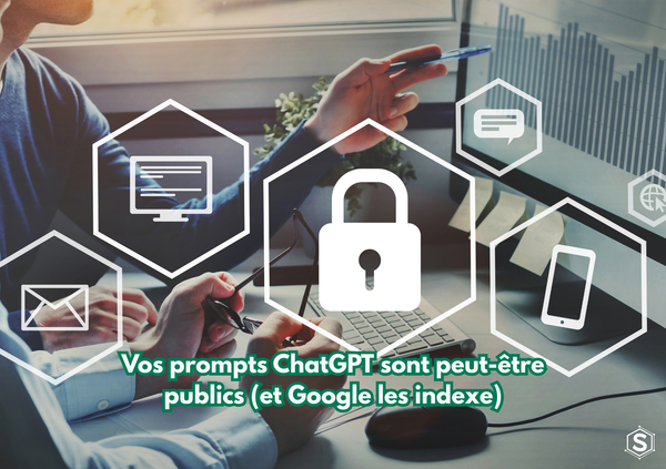 Vos prompts ChatGPT sont peut-être publics (et Google les indexe)